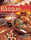 The Basque Table: Passionate Home Cooking from Spain's Most Celebrated Cuisine