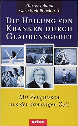 Die Heilung Von Kranken Durch Glaubensgebet Mit Zeugnissen Aus Der Damaligen Zeit Amazon De Johann Christoph Blumhardt Bucher