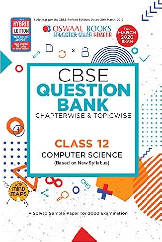 Oswaal Cbse Question Bank Class 12 Puter Science Book Chapterwise Topicwise For March 2020 Exam Oswaal Editorial Board In Books Oswaal Cbse Question Bank Class 12 Puter Science Book Chapterwise Topicwise For March 2020 Exam Oswaal Editorial Board In Books