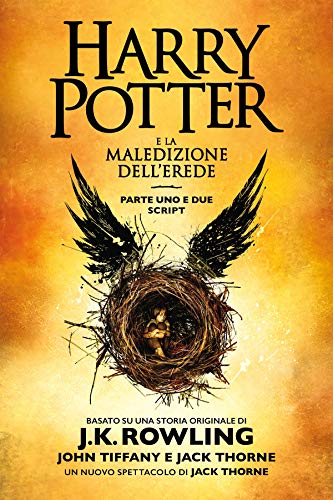 Harry Potter e la Maledizione dell'Erede parte uno e due: Script ufficiale della produzione originale del West End (Italian Edition)