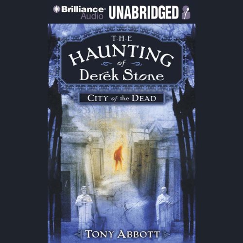 City of the Dead (The Haunting of Derek Stone, Book 1)