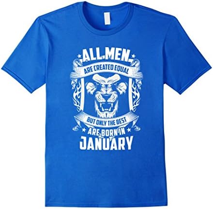 Men's All Men Are Created Equal But Only The Best Are Born In Janu 3XL Royal Blue