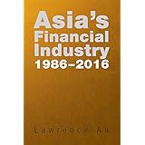 Asia’s Financial Industry 1986 – 2016: A Custodian's Perspective