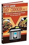 Keto Made Easy Cookbook (Vol 1): 180 Delicious and Quick Keto Recipes for the Instant Pot (High-Fat by Kristofer Mudi