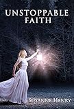 Unstoppable Faith: A Book of Inspirational Poems by 