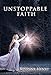 Unstoppable Faith: A Book of Inspirational Poems by 