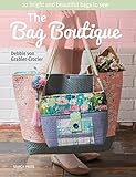 The Bag Boutique: 20 Bright and Beautiful Bags To Sew by 