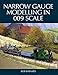 Narrow Gauge Modelling in 009 Scale by Bob Barnard
