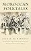 Moroccan Folktales (Middle East Literature In Translation) by 