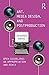 Art, Media Design, and Postproduction: Open Guidelines on Appropriation and Remix by Eduardo Navas