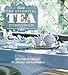 Victoria The Essential Tea Companion: Favorite Recipes for Tea Parties and Celebrations by Kim Waller, Victoria Magazine