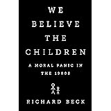 We Believe the Children: A Moral Panic in the 1980s
