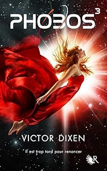Phobos Tome 3 Victor Dixen Babelio