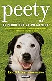 Peety, el perro que salvó mi vida (Spanish Edition) by Eric O'Grey
