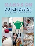 Dutch Design in the 21st Century: Hands On! by 