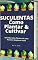 Livro Suculentas Como Plantar & Cultivar: Como Plantar Suculentas em Casa