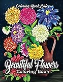Beautiful Flowers Coloring Book: An Adult Coloring Book Featuring Exquisite Flower Bouquets and Arrangements for Stress Relief and Relaxation by 