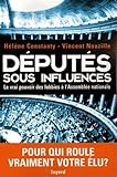 Députés sous influences : Le vrai pouvoir des lobbies à l'Assemblée nationale by