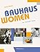 Bauhaus Women: Art, Handicraft, Design by 