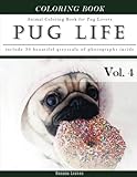 Pug Life Diary-Animal Coloring Book for Pug Dog Lovers: Creativity and Mindfulness Sketch Greyscale Coloring Book for Adults and Grown ups (Creative & Mindfulness Sketch Coloring Book) (Volume 4) by Banana Leaves