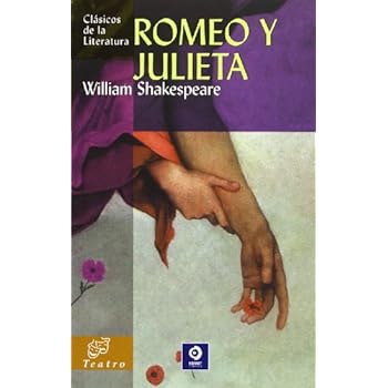 Romeo y Julieta (Clásicos de la literatura universal)