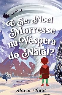 Livro E se, Noel Morresse na Véspera do Natal?