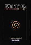 Practical Photovoltaics: Electricity from Solar Cells