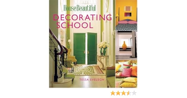 House Beautiful Decorating School The Editors Of House Beautiful