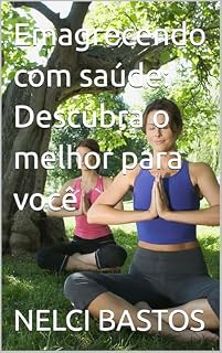 Livro Emagrecendo com saúde: Descubra o melhor para você