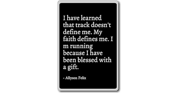HE aprendido que pista No definir Me.... - Allyson Felix citas ...