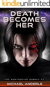Death Becomes Her (The Kurtherian Gambit Book 1)
