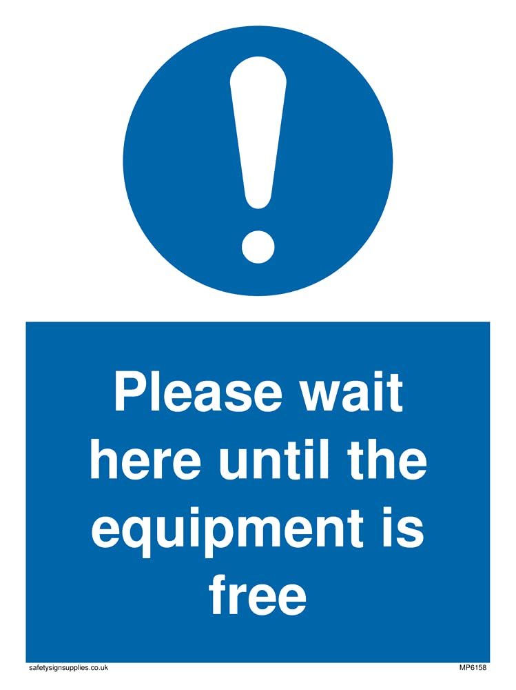 Pack of five - Please wait here until the equipment is free Sign - 150x200mm - A5P