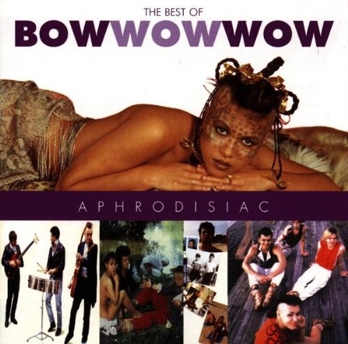 BOW WOW WOW - Aphrodisiac: Best Of - Zortam Music