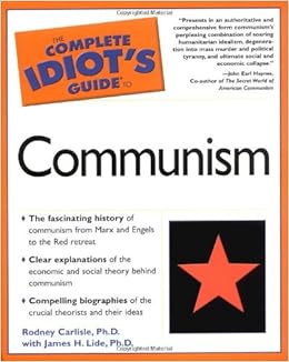 The Complete Idiot S Guide To Communism Carlisle Rodney Lide James H 9780028643144 Amazon Com Books The Complete Idiot S Guide To Communism Carlisle Rodney Lide James H 9780028643144 Amazon Com Books