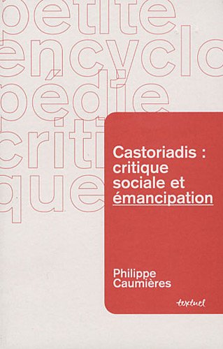 Castoriadis, critique sociale et émancipation