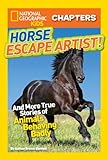 National Geographic Kids Chapters: Horse Escape Artist: And More True Stories of Animals Behaving Badly (NGK Chapters)
