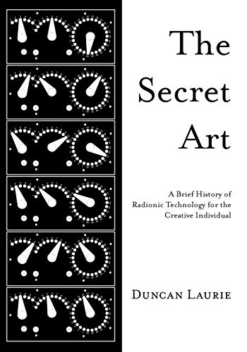 The Secret Art: A Brief History of Radionic Technology for the Creative Individual - //medicalbooks.filipinodoctors.org