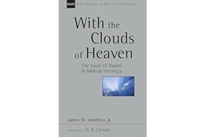 With the Clouds of Heaven: The Book of Daniel in Biblical Theology (New Studies in Biblical Theology 32)