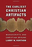 Front cover for the book The Earliest Christian Artifacts: Manuscripts and Christian Origins by Larry W. Hurtado