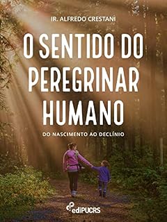 Livro O sentido do peregrinar humano: do nascimento ao declínio