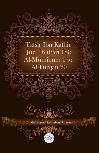 Tafsir Ibn Kathir Juz' 18 (Part 18): Al-Muminum 1 To Al-Furqan 20