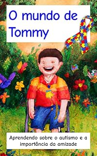 Livro O mundo de Tommy: Aprendendo sobre o autismo e a importância da amizade