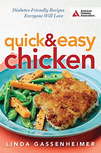 Quick and Easy Chicken: Diabetes-Friendly Recipes Everyone Will Love by Linda Gassenheimer