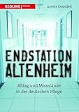 Buchtitel: "Endstation Altenheim" von Anette Dowideit