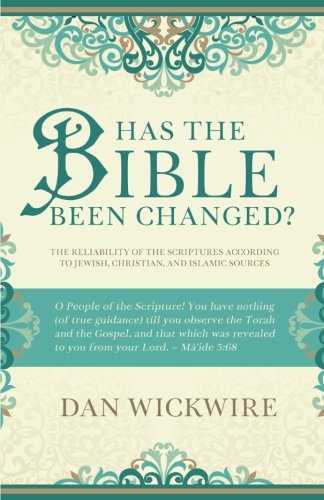 Has the Bible Been Changed?: The Reliability of the Scriptures According to Jewish, Christian, and Islamic Sources