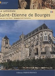 La  cathédrale Saint-Étienne de Bourges