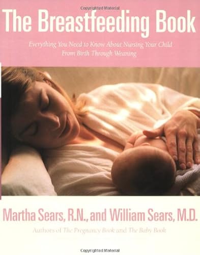 Download The Breastfeeding Book: Everything You Need to Know About Nursing Your Child from Birth Through Weaning PDF