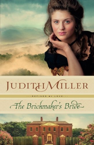 The Brickmaker's Bride (Refined by Love) The Brickmaker's Bride (Refined by Love)