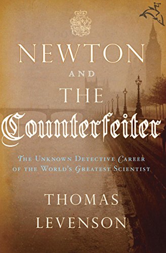 !Best Newton and the Counterfeiter: The Unknown Detective Career of the World's Greatest Scientist<br />[D.O.C]