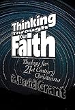 Thinking Through Our Faith: Theology for 21st Century Christians